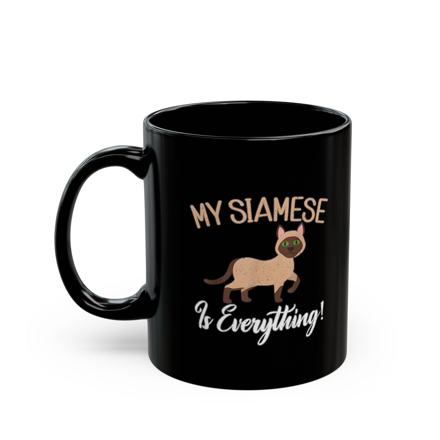 "My Siamese is Everything Black Mug 11oz