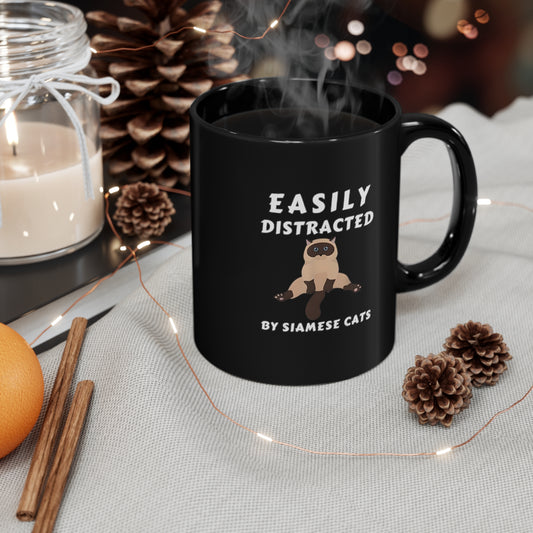 "Easily Distracted by Siamese Cats" Black Mug 11oz